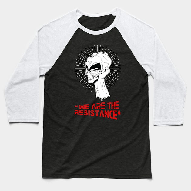 We Are The Resistance Baseball T-Shirt by CaffeineBlitz